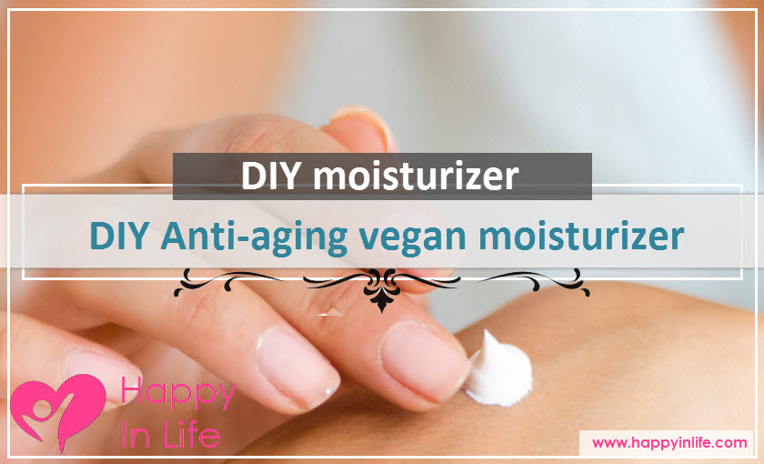 DIY Anti-aging vegan moisturizer