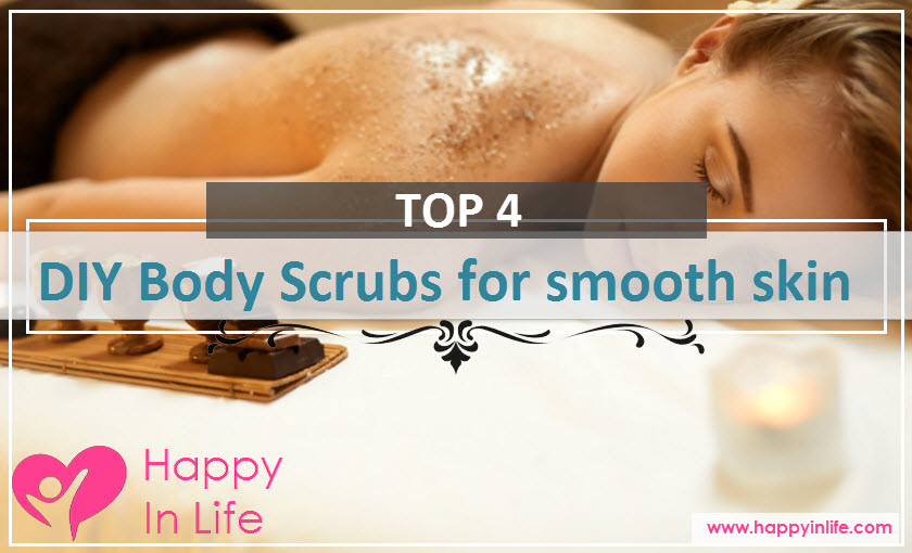 Top 4 DIY Body Scrubs for smooth skin